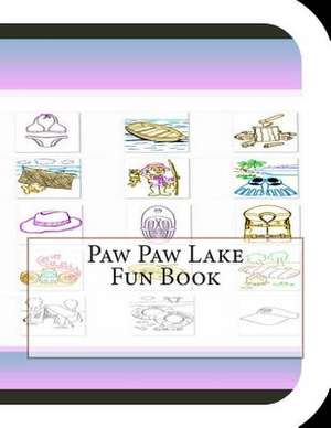 Paw Paw Lake Fun Book de Jobe Leonard