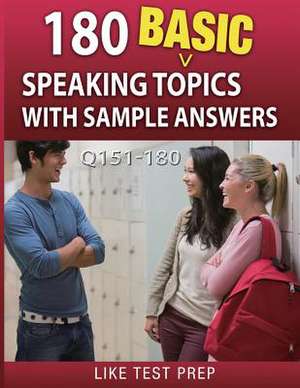 180 Basic Speaking Topics with Sample Answers Q151-180 de Prep, Like Test