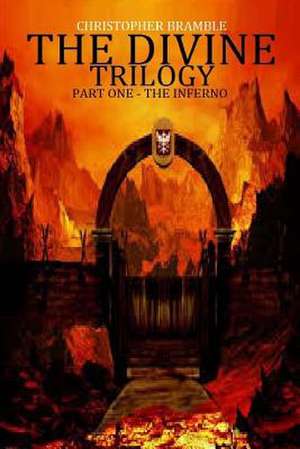 The Divine Trilogy - Inferno de Christopher Bramble