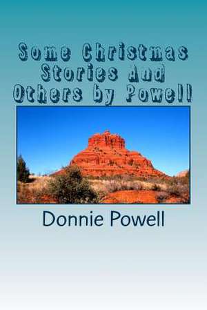 Some Christmas Stories and Others by Powell de MR Donnie Powell