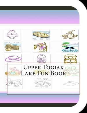 Upper Togiak Lake Fun Book de Jobe Leonard