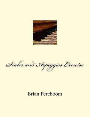 Scales and Arpeggios Exercise de Brian Pereboom