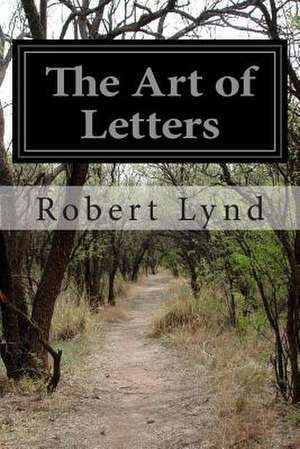 The Art of Letters de Robert Lynd