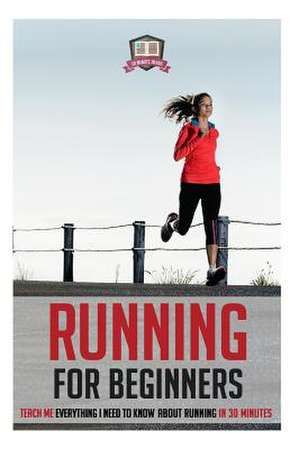 Running for Beginners de 30 Minute Reads