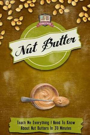 Nut Butter de 30 Minute Reads