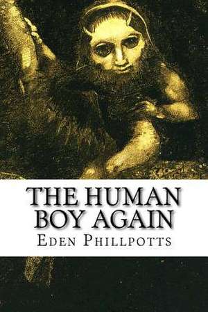 The Human Boy Again de Eden Phillpotts