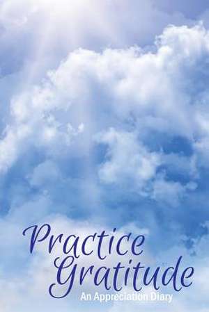 Practice Gratitude de James Allen Proctor