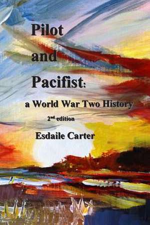 Pilot and Pacifist de Esdaile Carter