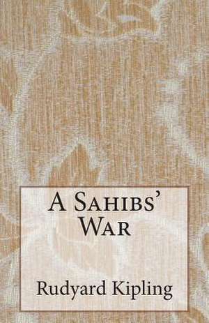 A Sahibs' War de Rudyard Kipling