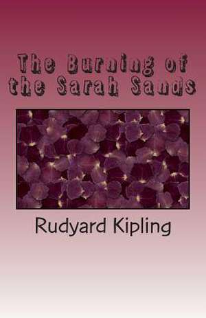 The Burning of the Sarah Sands de Rudyard Kipling