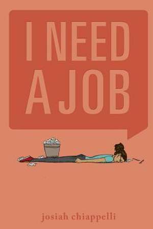 I Need a Job de Josiah Chiappelli