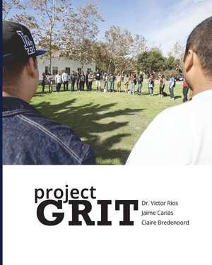 Project Grit de Dr Victor Rios