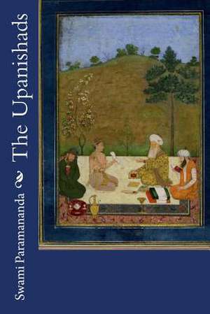 The Upanishads de Swami Paramananda