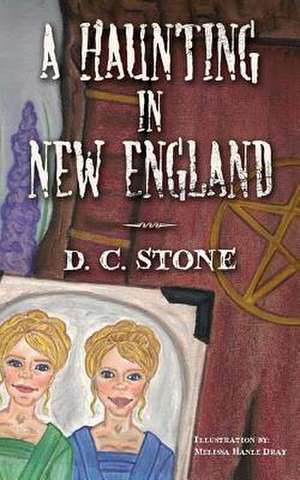 A Haunting in New England de D. C. Stone