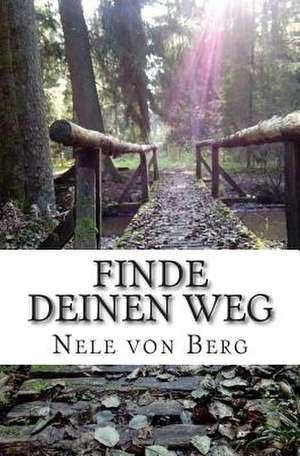 Finde Deinen Weg de Nele Von Berg