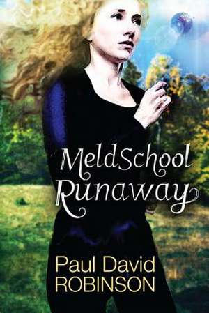 Meld School Runaway de Paul David Robinson