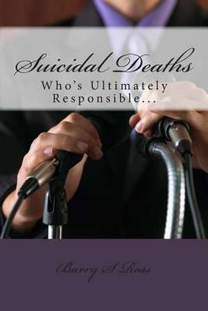 Suicidal Deaths de Barry S. Ross