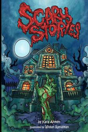 Scary Stories de Kara Aitken