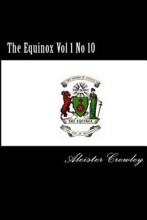 The Equinox Vol 1 No 10 de Aleister Crowley