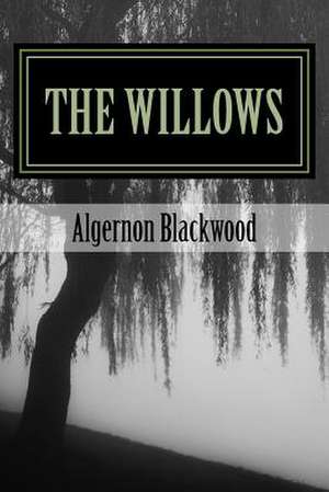 The Willows de Algernon Blackwood