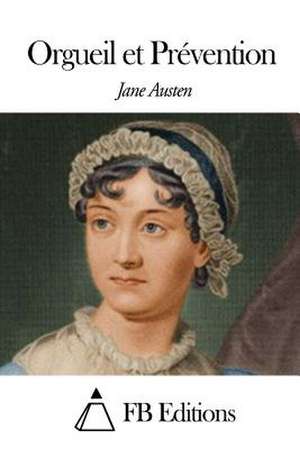 Orgueil Et Prevention de Jane Austen