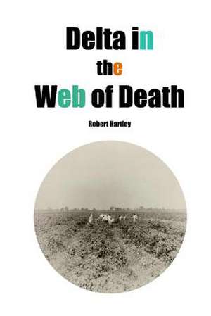 Delta in the Web of Death de Robert Hartley