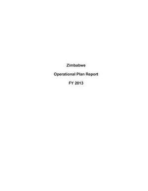 Zimbabwe Operational Plan Report Fy 2013 de United States Department of State