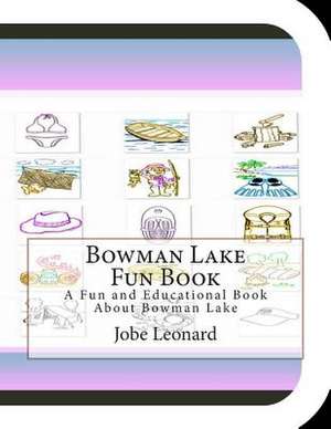 Bowman Lake Fun Book de Jobe Leonard