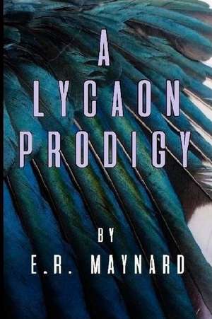 The Lycaon Prodigy de E. R. Maynard