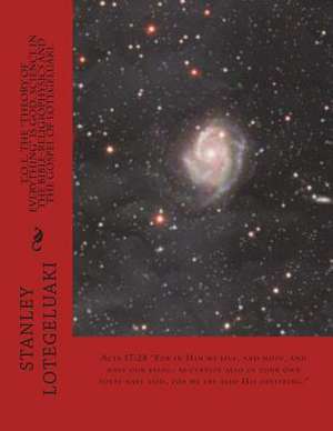 T.O.E. the "Theory of Everything" Is God. Science in the Bible-Religiophysics and the Gospel of Lotegeluaki. de MR Stanley Ole Lotegeluaki