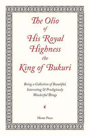 The Olio of His Royal Highness the King of Bukuri de Hrh The King of Bukuri