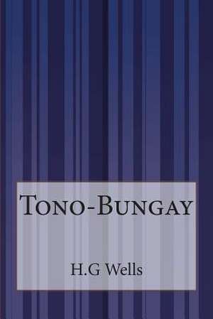 Tono-Bungay de H. G. Wells