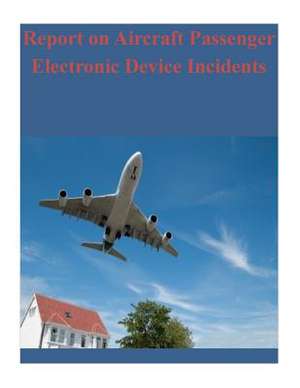 Report on Aircraft Passenger Electronic Device Incidents de Nasa Aviation Safety Reporting System