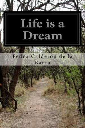 Life Is a Dream de Pedro Caldero N. De La Barca