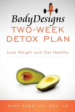 Bodydesigns Two-Week Detox Plan de Mary Sabat