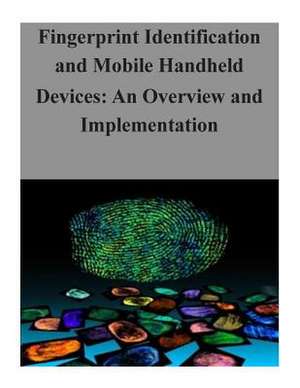 Fingerprint Identification and Mobile Handheld Devices de National Institute of Science and Techno