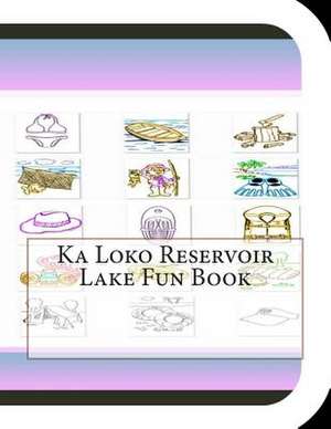 Ka Loko Reservoir Lake Fun Book de Jobe Leonard