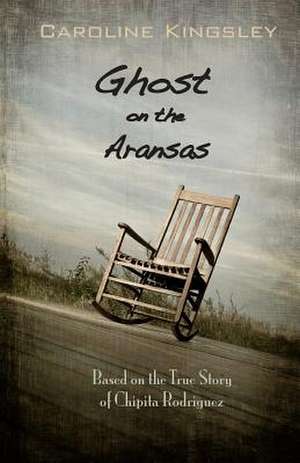 Ghost on the Aransas de Caroline Kingsley