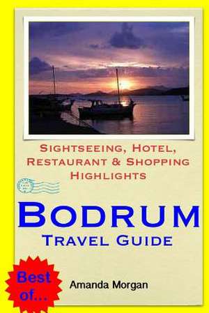 Bodrum Travel Guide de Amanda Morgan