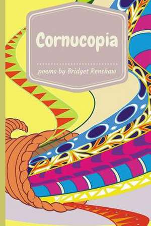 Cornucopia de Bridget Renshaw