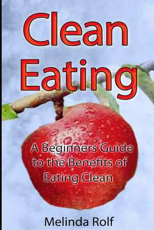 Clean Eating de Melinda Rolf