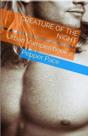 Creature of the Night de Pepper Pace