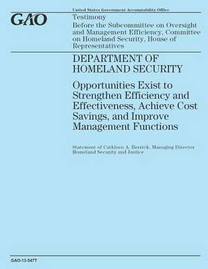 Testimony Before the Subcommittee on Oversight and Management Efficiency, Committee on Homeland Security, House of Representatives de U. S. Government Accountability Office