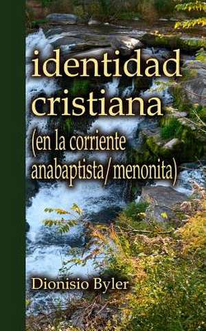 Identidad Cristiana de Dionisio Byler