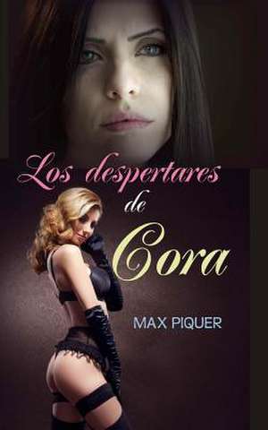 Los Despertares de Cora de Max Piquer