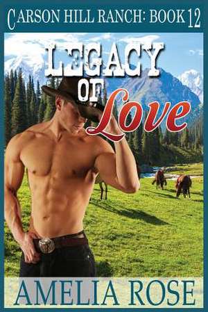 Legacy of Love de Amelia Rose