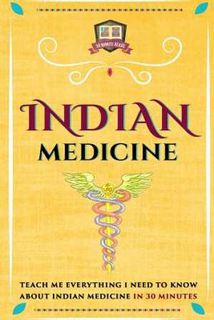 Indian Medicine de 30 Minute Reads