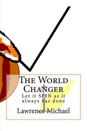 The World Changer de Michael MR Lawrence