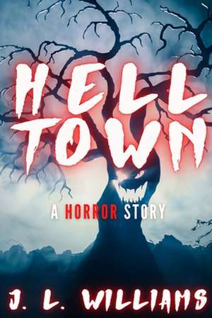 Helltown de J. L. Williams