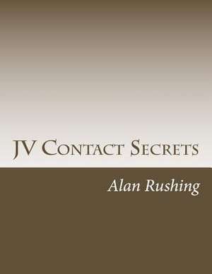 Jv Contact Secrets de MR Alan Rushing